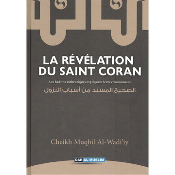 La Révélation Du Saint Coran - Shaykh Muqbil Al-wadi'y - Dar Al Muslim