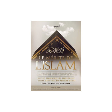 Le Mérite De L'islam - Mohammad Bin ‘Abdil-Wahhab Bin Soulayman At-Tamimi - Dine Al Haqq
