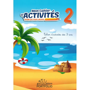 Mon Cahier D'activités Pour Les Tout-petits (volume 2) - Dès 3 Ans - Portfolio