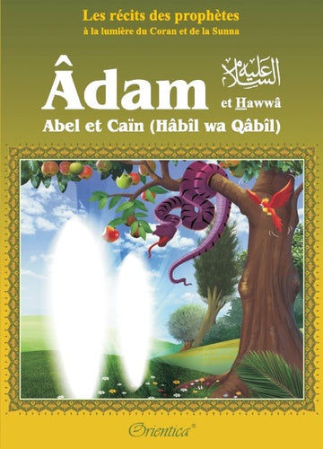 Histoire d'Âdam et Hawwâ - Abel et Caïn (Hâbîl wa Qâbîl)