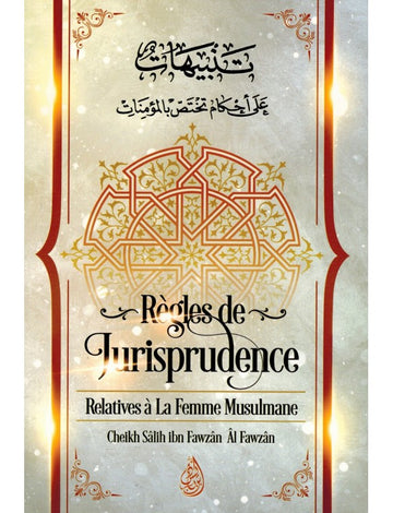 Règles de jurisprudence relatives à la femme musulmane - Cheikh Salih Al Fawzan - Ibn Badis