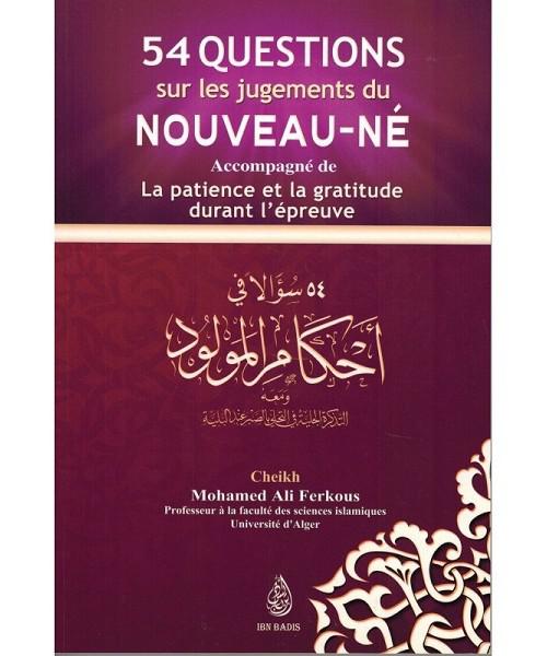 54 questions sur les jugements au nouveau-né accompagné de « la patience et la gratitude durant l’épreuve » – Cheikh Ferkous