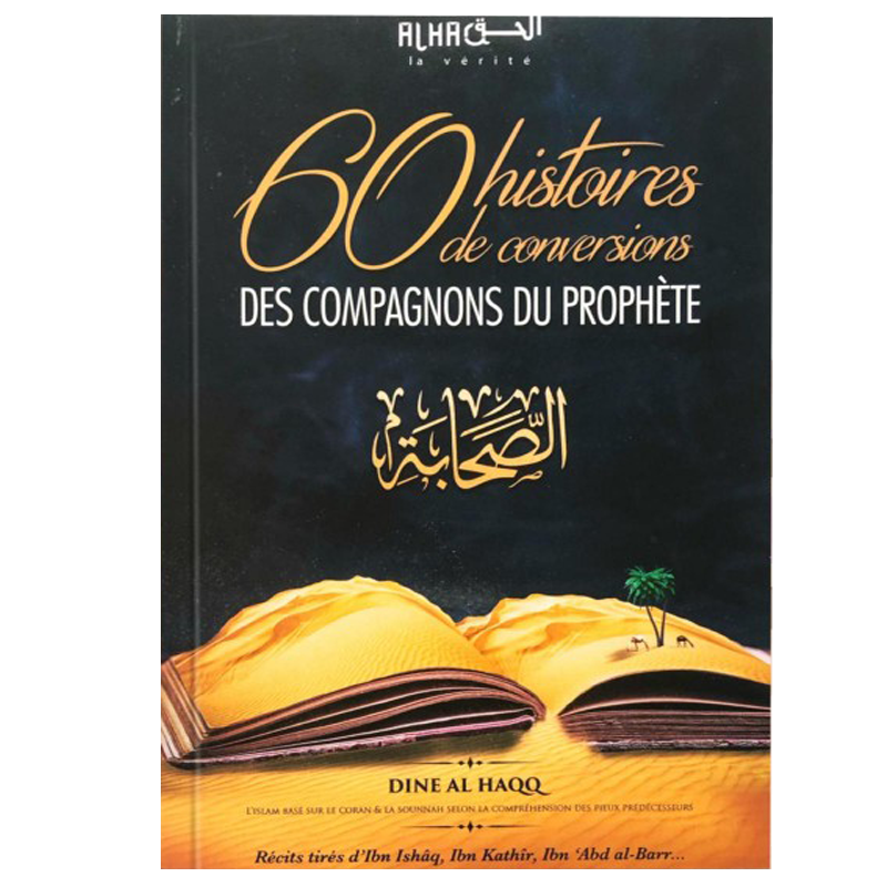 60 Conversion Stories of the Prophet's Companions - Dine Al Haq