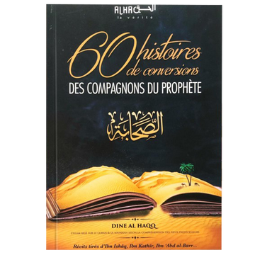 60 Conversion Stories of the Prophet's Companions - Dine Al Haq