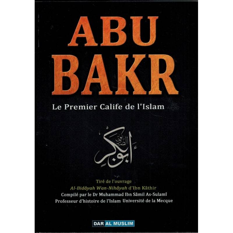Abu Bakr le premier calife de l'islam - ibn Kathir