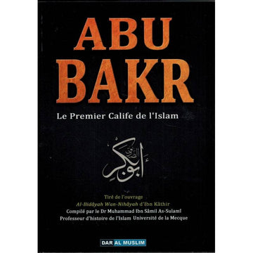 Abu Bakr le premier calife de l'islam - ibn Kathir