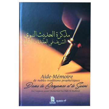 Aide-mémoire Des Nobles Traditions Prophétiques Dans La Croyance Et Le Suivi - Cheikh Rabi' bin Hadi Al-Madkhali - Dine Al Haqq