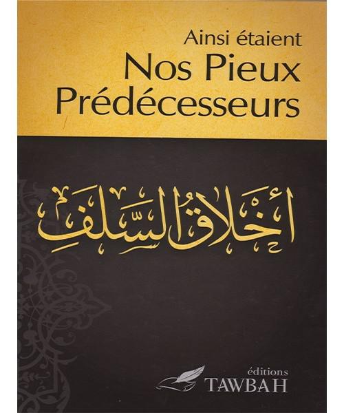 Ainsi étaient nos pieux prédécesseurs - Ibn- Al-Qayyim