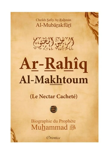 Ar-Rahiq Al-Makhtoum Le Nectar Cacheté Biographie du Prophète Muhammad - (Version Cartonné)