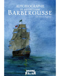 Autobiographie De Khayreddine Barberousse - Un Héros Bafoué - Albidar