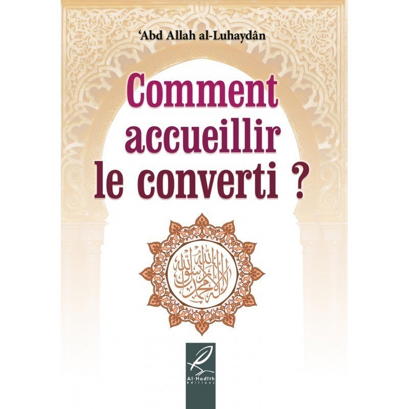 Comment Accueillir Le Converti - Sheihk Abd Allah  Al-Luhaydân - Al Hadith | Al Niya