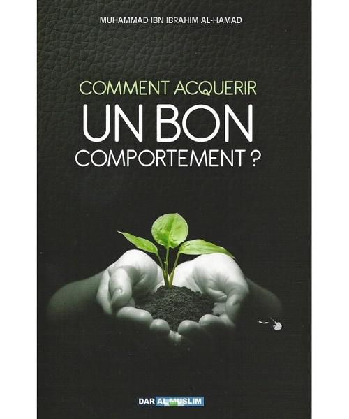 Comment acquérir un bon comportement ? – Mohammed Ibn Ibrahim al-Hamad