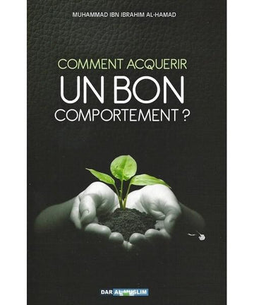 Comment acquérir un bon comportement ? – Mohammed Ibn Ibrahim al-Hamad