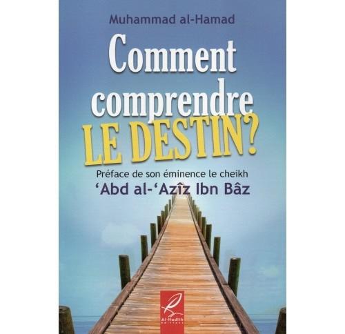 Comment comprendre le destin? Islam – Mohammed Ibn Ibrahim al-Hamad