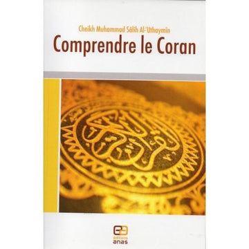 Comprendre le Coran – Cheikh Ibn el-‘Otheimin