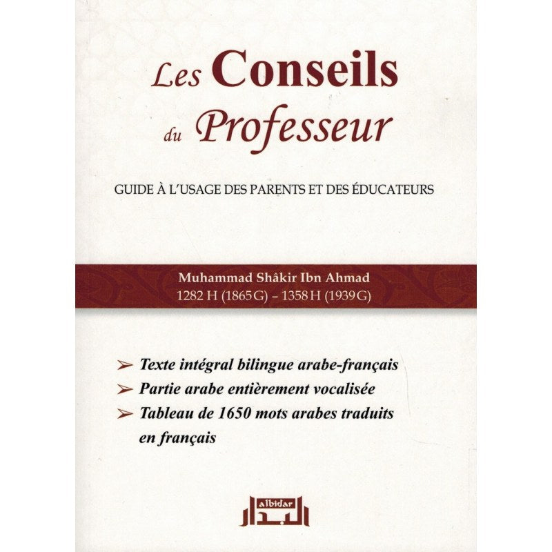 Les Conseils du Professeur - Guide à l'usage des parents et des éducateurs - Muhammad Shâkir Ibn Ahmad - Albidar | Al Niya