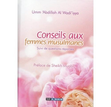 Conseils aux femmes musulmanes – Suivi de questions-réponses – Oumm’AbdiLLAH al-Wâdi’iyya