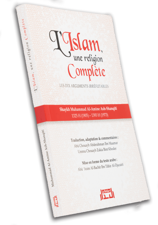 L'islam Une Religion Complète - Les Dix Arguments Irréfutables - Shaykh Ash-shanqîtî - Albidar