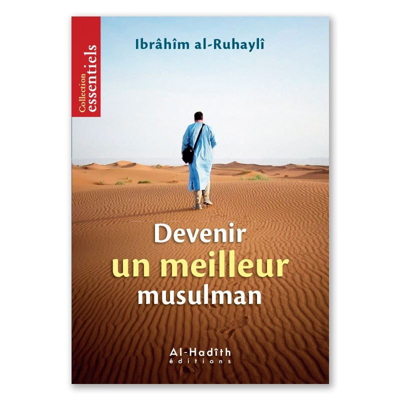 Devenir un meilleur musulman - Ibrâhîm al-Ruhaylî - Al-Hadîth