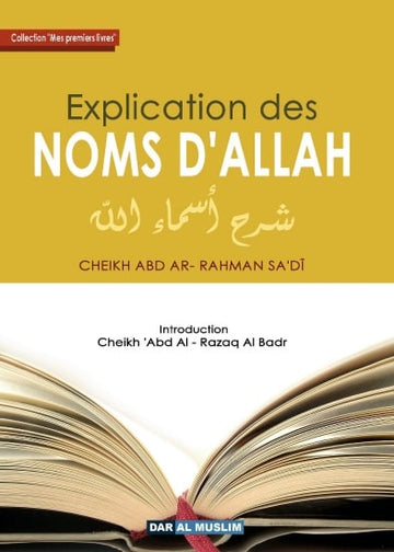Explication des noms d'Allah - Cheikh 'Abd ar-Rahman As-Sa'dî 