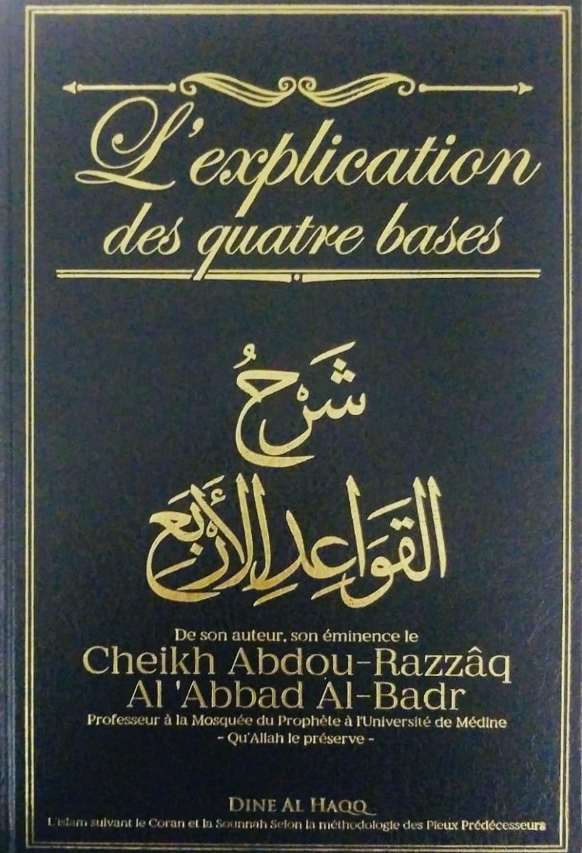 Explication Des Quatre Bases - Cheikh Abderrazzaq Al Badr - Dine Al Haqq