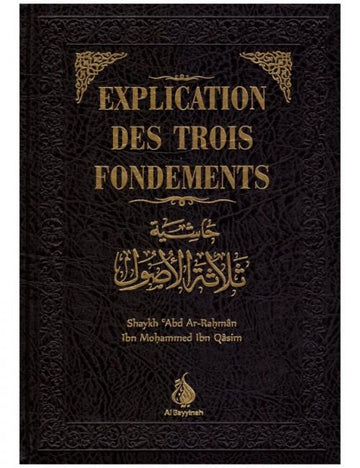 Explication des Trois Fondements – Cheikh ‘Abder-Rahman Ibn Mohammed Ibn Qâsim
