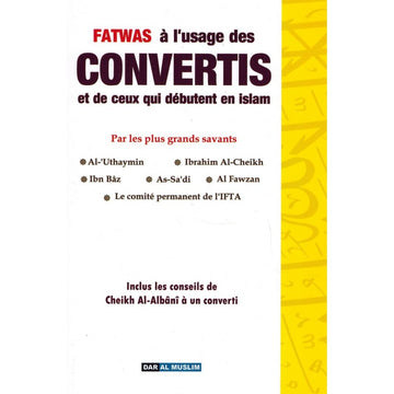 Fatwas à l'usage des Convertis et de ceux qui débutent en Islam - Dar Al Muslim