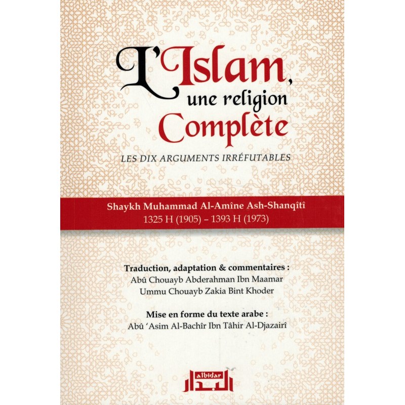 L'islam Une Religion Complète - Les Dix Arguments Irréfutables - Shaykh Ash-shanqîtî - Albidar