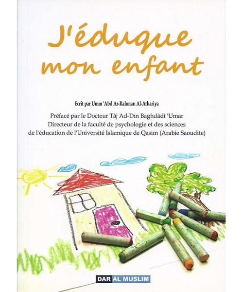 J’éduque mon enfant – Oumm ‘Abder-Rahman al-Athariya