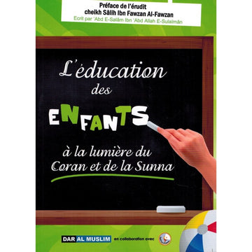 L'éducation des Enfants à la lumière du Coran et de la Sunna - 'Abd As-Salam As-Sulaiman - Dar Al Muslim