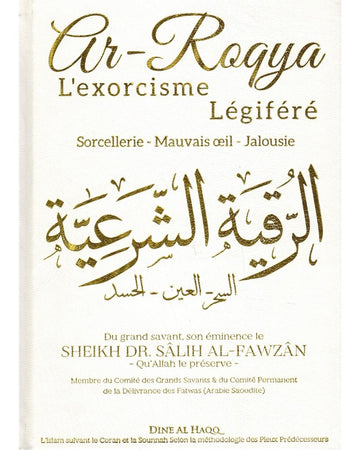 L'exorcisme Légiféré (ar-roqya) - Shaykh Salîh Al-fawzân - Dine Al Haqq