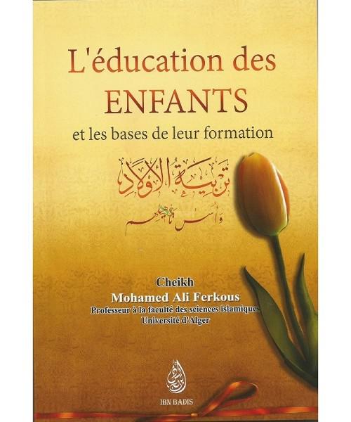 L’éducation des enfants et les bases de leur formation – Cheikh Mohamed Ali Ferkous