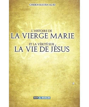 L’histoire de la vierge Marie et la vérité sur la vie de Jésus – Sultan al-‘Id