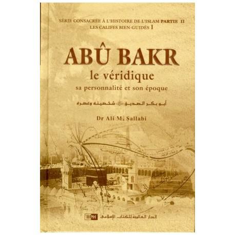 La biographie de Abû Bakr le véridique