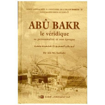 La biographie de Abû Bakr le véridique