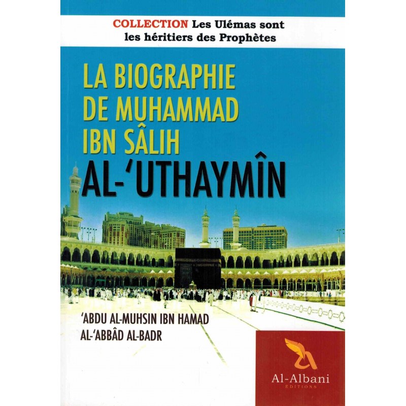 La biographie de Muhammad ibn sâlih al-Uthaymîn - Al Albani