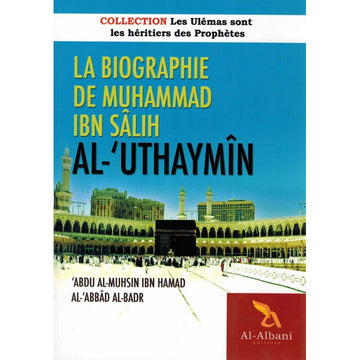 La biographie de Muhammad ibn sâlih al-Uthaymîn - Al Albani