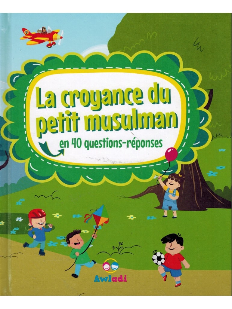 La Croyance du Petit Musulman - En 40 questions-réponses
