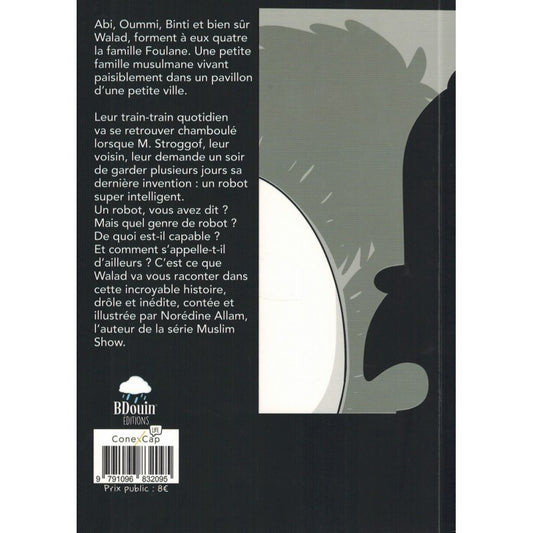 LA FAMILLE FOULANE (TOME 1) - LE ROBOT INTELLIGENT - Norédine Allam - BDOUIN