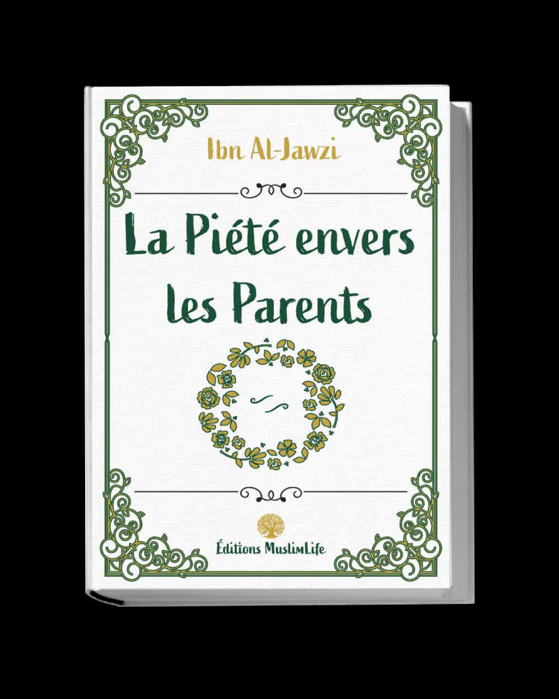 La Piété Envers Les Parents - Ibn Al-Jawzi - MuslimLife