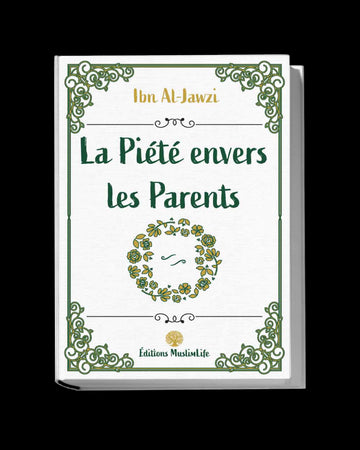 La Piété Envers Les Parents - Ibn Al-Jawzi - MuslimLife