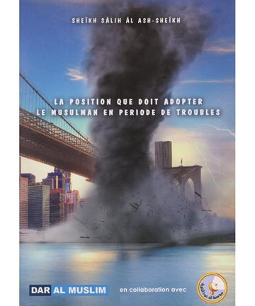 La position que doit adopter le musulman en période de troubles – Cheikh Sâlih Ali Cheikh