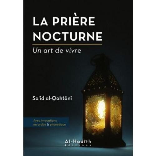 La Prière Nocturne, un art de vivre – Sa’îd al-Qahtâni - Al Hadith