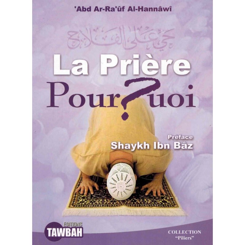 La prière pourquoi - Shaykh Ibn Baz - Tawbah