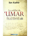 Le califat de ‘Umar Ibn al-Khattâb, le deuxième calife de l’Islam – Ibn Kathir