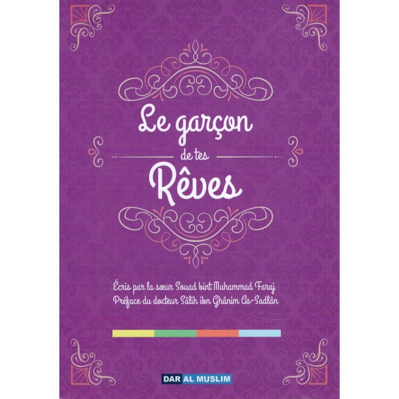 Le Garçon De Tes Rêves - Souad Bint Muhammad Faraj - Dar Al Muslim