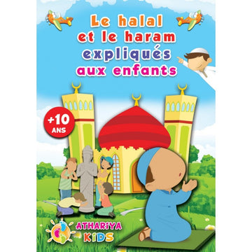 Le Halal et le Haram expliqués aux enfants - +10 ans - Athariya Kids