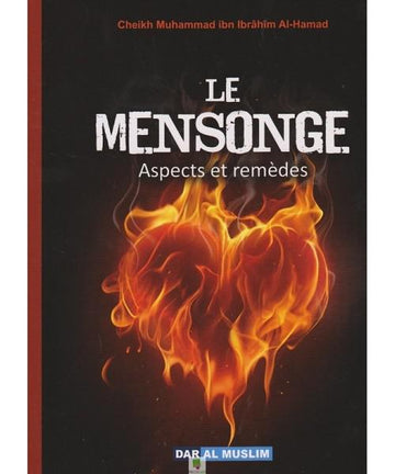 Le mensonge : Aspects et remèdes – Mohammed Ibn Ibrahim al-Hamad - Dar Al Muslim