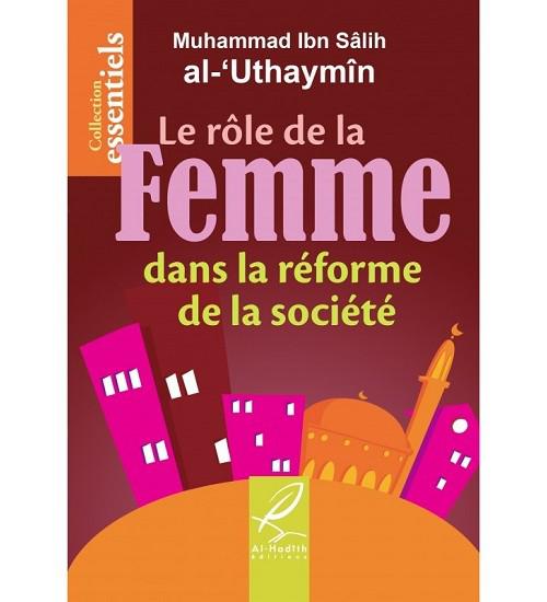 Le Rôle de la Femme dans la Réforme de la Société – Muhammad Ibn Sâlih Ak-'Uthaymîn - Al Hadith