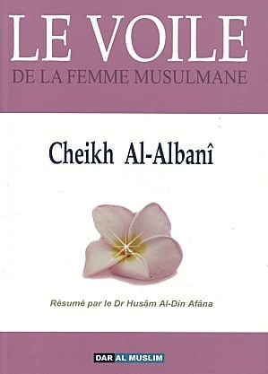 Le voile de la femme musulmane par Cheikh Al Albani de l'édition Dar Al Muslim